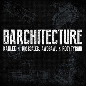 Barchitecture(feat. Ric Scales, Awdbawl & Roqy Tyraid) (Explicit)