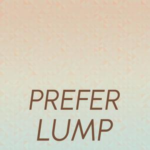 Prefer Lump