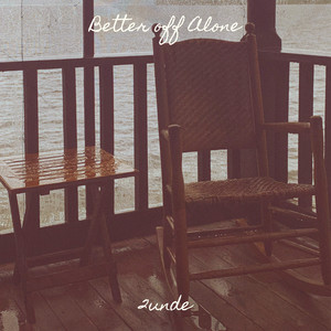 Better off Alone