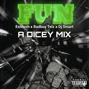 FUN (feat. Esteeoh & Dj Smart|Dicey_omg Remix)