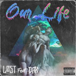 OUR LIFE (Explicit)