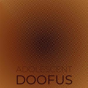 Adolescent Doofus
