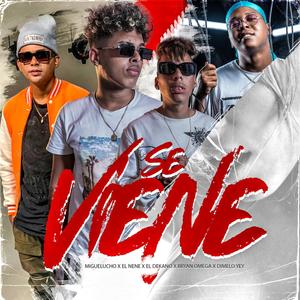 Se Viene(feat. El Nene, El Dekano, Bryan Omega & Dimelo YeY)