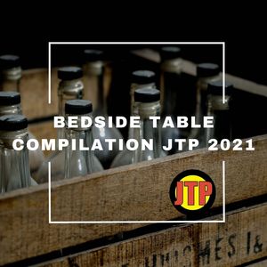 BEDSIDE TABLE COMPILATION JTP 2021