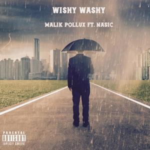 Wishy Washy(feat. Nasic) (Explicit)