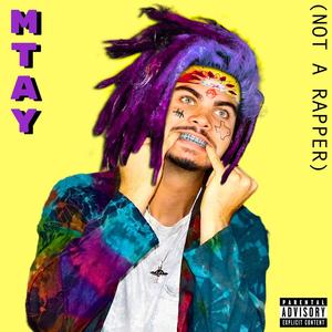 M-Tay/Not A Rapper (Explicit)