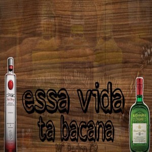 Essa Vida Ta Bacana (Explicit)