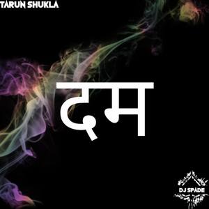 Dum (feat. Tarun Shukla) [Explicit]