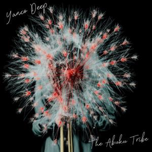 Yanco Deep - The Abuku Tribe (feat. Yanco Deep)