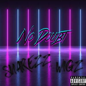 No Doubt(feat. WIGZ) (Explicit)