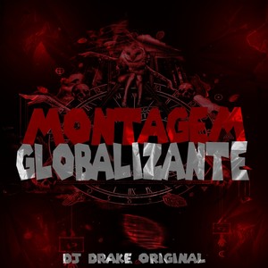 MONTAGEM GLOBALIZANTE (Explicit)