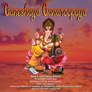 Ganeshaya Ganaroopaya