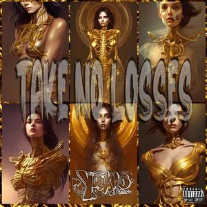 Take No Losses (Explicit)