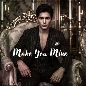 Make You Mine