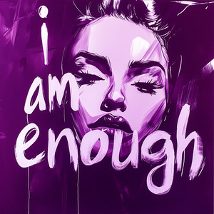 I Am Enough (Explicit)