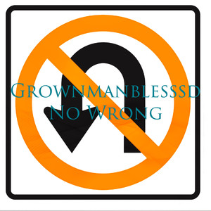 Grownmanblesssd - No Wrong (Explicit)
