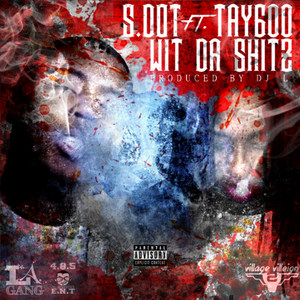 Wit da Shitz(feat. Tay600) (Explicit)