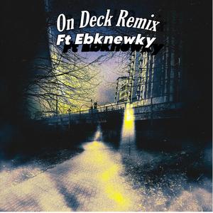 On Deck (feat. Ebknewky) (Remix|Explicit)
