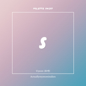 Actuallymymomisalien (feat. Uyeon)