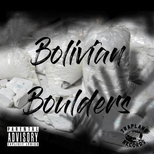 Bolivian Boulders (feat. Dolo Treez, Jack Trippa & Joe Joe 2x) [Explicit]