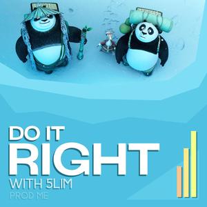 do it right w 5lim prod me (Explicit)