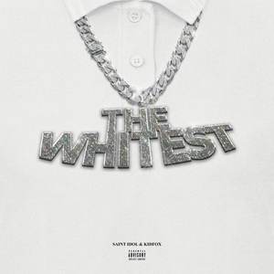 THE WHITEST (Explicit)