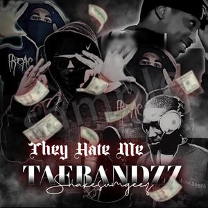 They Hate Me (feat. Shakesumgeez) (Explicit)