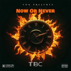 Now Or Never (Explicit)