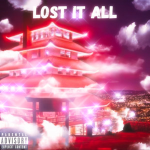 Lost It All (Explicit)