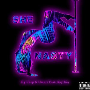 She Nasty(feat. Kay-Kay) (Explicit)