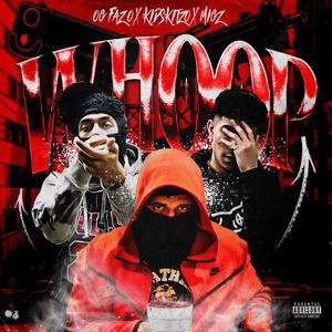 WHOOP (feat Migz & TheKidSkitzo) [Explicit]