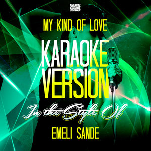 My Kind of Love (In the Style of Emeli Sande) [Karaoke Version] - Single