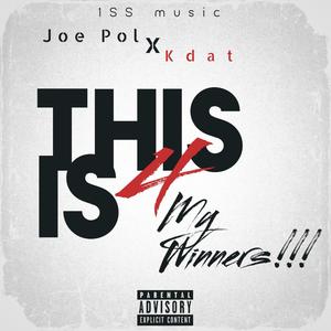 This is for my Winners (feat. Joe Pol & Kdat)