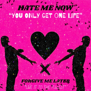 HATE ME NOW...FORGIVE ME LATER (Explicit)