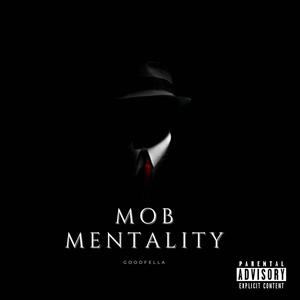 MOB MENTALITY (Explicit)