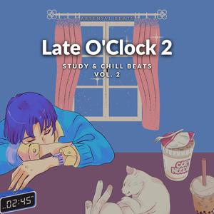 Late O'Clock 2: Study & Chill Beats, Vol. 2