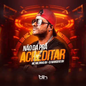 Não da pra Acreditar (Explicit)