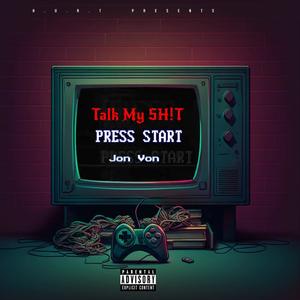 Talk My Sh!t (feat. Jon Von & Kid Rick) [Explicit]