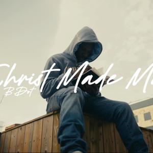 Christ Made Me