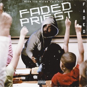 Faded Priest (Explicit)