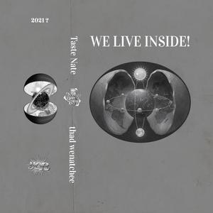 We Live Inside! (Explicit)