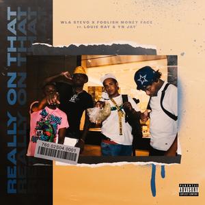 Really on That(feat. Foolish MoneyFace) (Explicit)