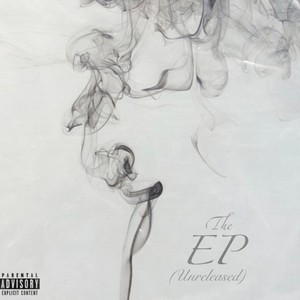 The EP: Unreleased (Explicit)