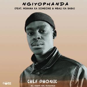 Ngiyophanda (feat. Mshana ka someone & Mbali ka baba)