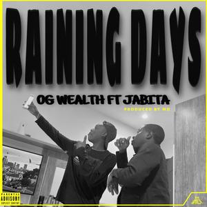 Raining Days (feat. Og Wealth & Jabita) [Explicit]