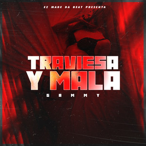 Traviesa y Mala (Explicit)