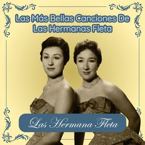 Las Más Bellas Canciones de las Hermanas Fleta