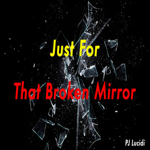 Just For That Broken Mirror