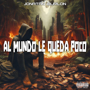 Al Mundo Le Queda Poco (Explicit)