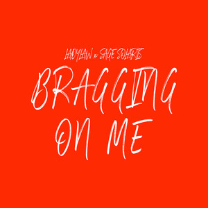 Bragging On Me (Remix)